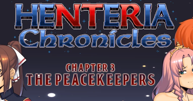Henteria Chronicles Ch. 3 : The Peacekeepers [Update 6]